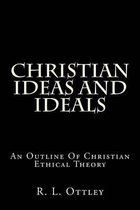 Christian Ideas and Ideals