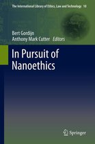 The International Library of Ethics, Law and Technology 10 - In Pursuit of Nanoethics