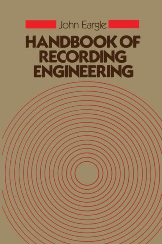 Handbook of Recording Engineering 9789401093682 John Eargle