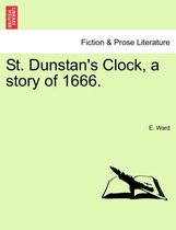 St. Dunstan's Clock, a Story of 1666.