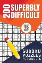 200 Superbly Difficult Sudoku Puzzles for Adults