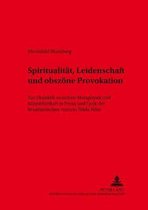 Spiritualitaet, Leidenschaft Und Obszoene Provokation