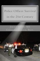 Police Officer Survival in the 21st Century