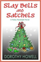 Haley Randolph Mysteries- Slay Bells and Satchels