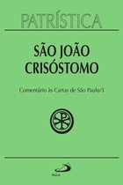 Patrística 27 - Patrística - Comentário às Cartas de São Paulo - Vol. 27/3