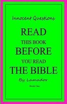 Innocent Questions Read This Book Before You Read the Bible
