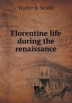 Florentine life during the renaissance