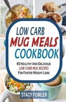 Low Carb Mug Meals Cookbook