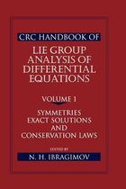 CRC Handbook of Lie Group Analysis of Differential Equations, Volume I