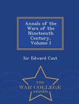 Annals of the Wars of the Nineteenth Century, Volume I - War College Series