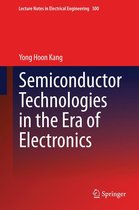 Lecture Notes in Electrical Engineering 300 - Semiconductor Technologies in the Era of Electronics