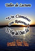 Taller de Lectura, Un Camino con Retorno y el Hijo del Dios Sol