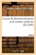 Le�ons de Pharmacodynamie Et de Mati�re M�dicale. S�rie 2