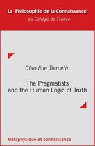 Philosophie de la connaissance - The Pragmatists and the Human Logic of Truth