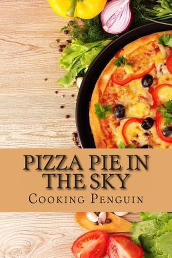 Pizza Pie in the Sky, Cooking Penguin 9781482394719 Boeken