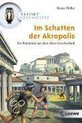 Tatort Geschichte. Im Schatten der Akropolis