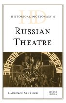 Historical Dictionaries of Literature and the Arts - Historical Dictionary of Russian Theatre