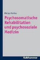 Psychosomatische Rehabilitation Und Psychosoziale Medizin