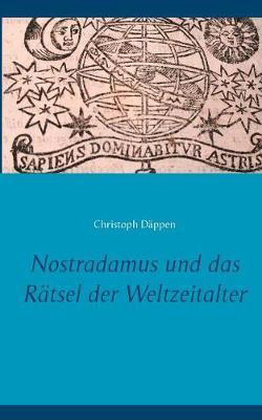 Nostradamus und das Rätsel der Weltzeitalter