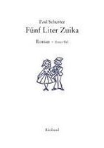 Fünf Liter Zuika. Roman - Gesamtausgabe / Die Hochzeit