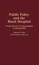 Public Policy and the Black Hospital