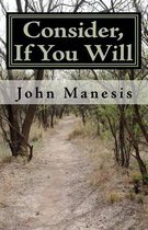 Consider, If You Will