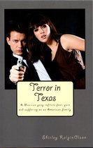 Books to help the sad hurt and lonely 4 - Terror in Texas Subtitle- A Mexican gang inflicts fear, pain, and suffering on an American family