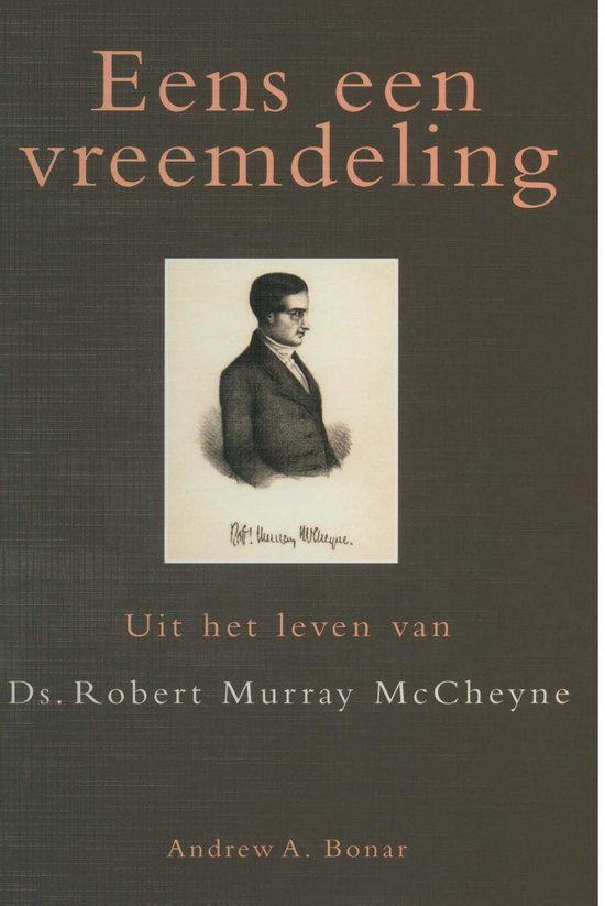 Eens een vreemdeling (ebook), Andrew A. Bonar 9789462786851 Boeken
