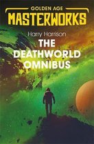 The Deathworld Omnibus Deathworld, Deathworld Two, and Deathworld Three Golden Age Masterworks