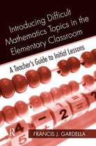 Introducing Difficult Mathematics Topics in the Elementary Classroom
