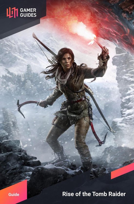 Rise of the Tomb Raider – Strategy Guide