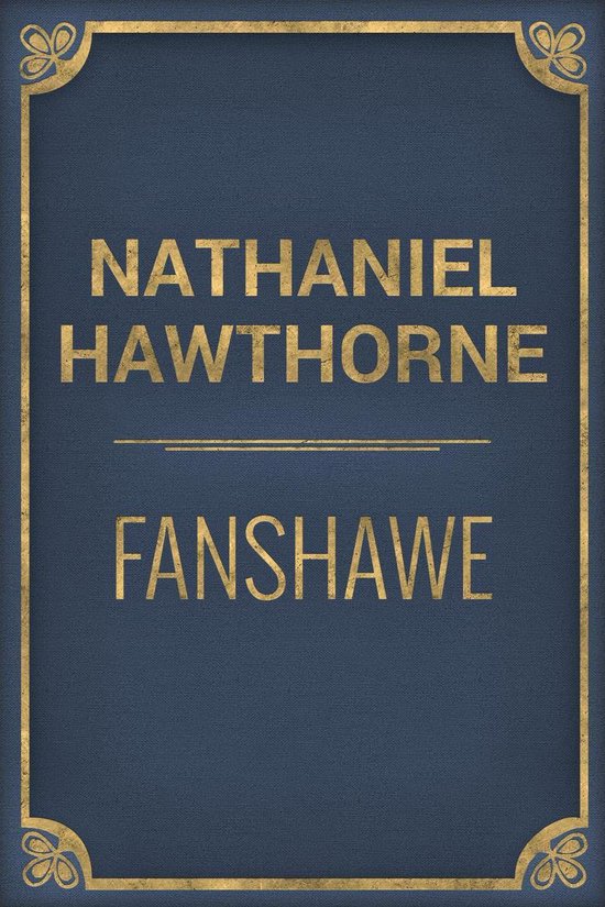 Fanshawe (ebook), Nathaniel Hawthorne 1230000796163 Boeken