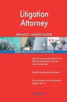 Litigation Attorney Red-Hot Career Guide; 2525 Real Interview Questions