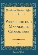 Weibliche Und Männliche Charaktere, Vol. 1 (Classic Reprint)