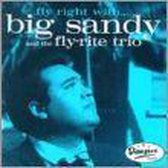 Big Sandy & The Flyrite Trio - Fly Right With...