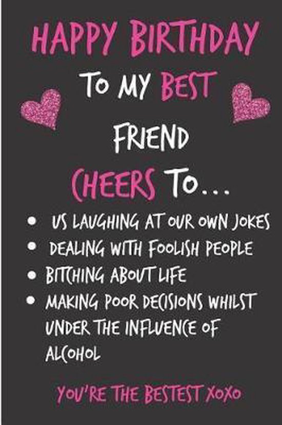 Happy Birthday To My Best Friend Funny Happy Birthday To My Best Friend, Cheers To..., Occasional Sarcasm |  9781093447583 |... | Bol.com