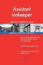 Assistant Innkeeper Red-Hot Career Guide; 2546 Real Interview Questions