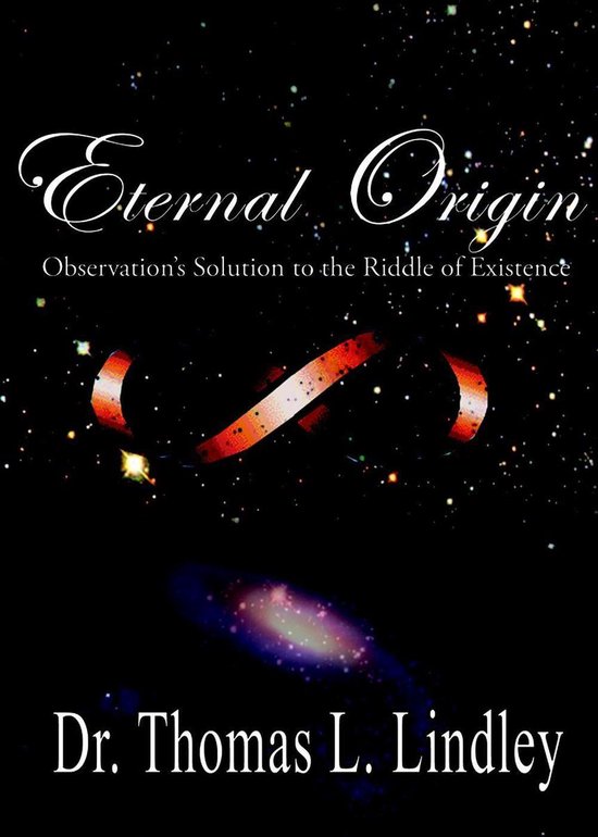 Eternal Origin: Observation's Solution to the Riddle of Exis ... - cover