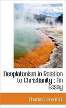 Neoplatonism in Relation to Christianity