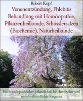 Venenentzündung Behandlung mit Homöopathie, Heilpflanzen, Schüsslersalzen und Naturheilkunde