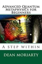 Advanced Quantum Metaphysics for Beginners