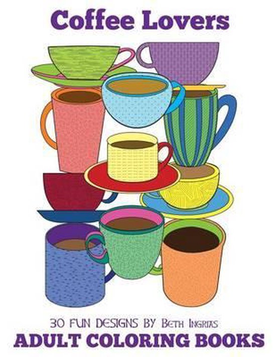 Adult Coloring Books- Adult Coloring Books: Coffee Lovers - cover