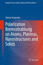 Springer Series on Atomic, Optical, and Plasma Physics 72 - Polarization Bremsstrahlung on Atoms, Plasmas, Nanostructures and Solids