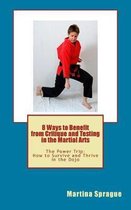 8 Ways to Benefit from Critique and Testing in the Martial Arts: The Power Trip