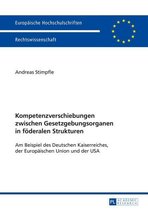 Europaeische Hochschulschriften Recht 5716 - Kompetenzverschiebungen zwischen Gesetzgebungsorganen in foederalen Strukturen