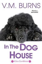 A Dog Club Mystery- In the Dog House