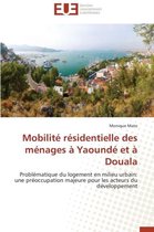 Omn.Univ.Europ.- Mobilit� R�sidentielle Des M�nages � Yaound� Et � Douala