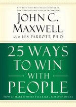 25 Ways to Win with People: How to Make Others Feel Like a Million Bucks