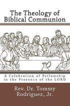 The Theology of Biblical Communion