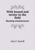 With hound and terrier in the field Hunting reminiscences